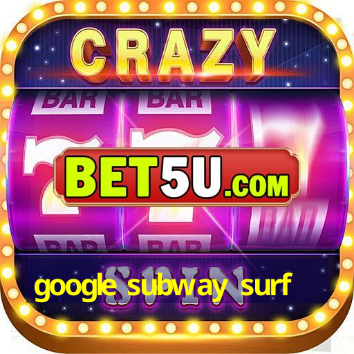 google subway surf